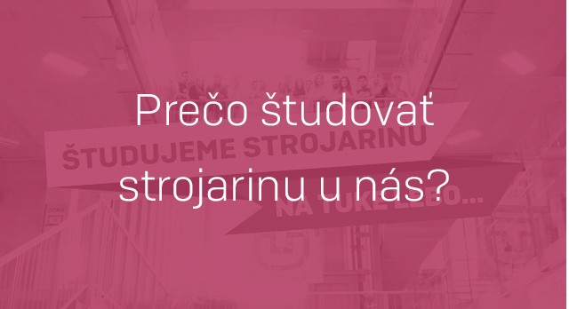 Prečo študovať strojarinu na SjF TUKE